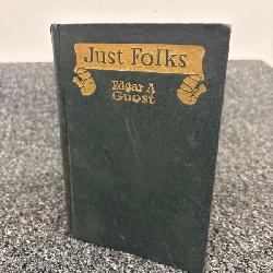 Just Folks 1917 First Edition By Edgar A. Guest - Antique Books