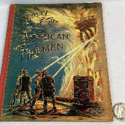 1909 Story of the American Firemen Illustrated FIRST EDITION