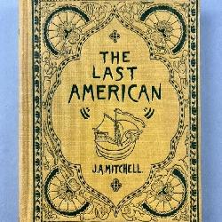 J.A Mitchell, The Last American, 1902